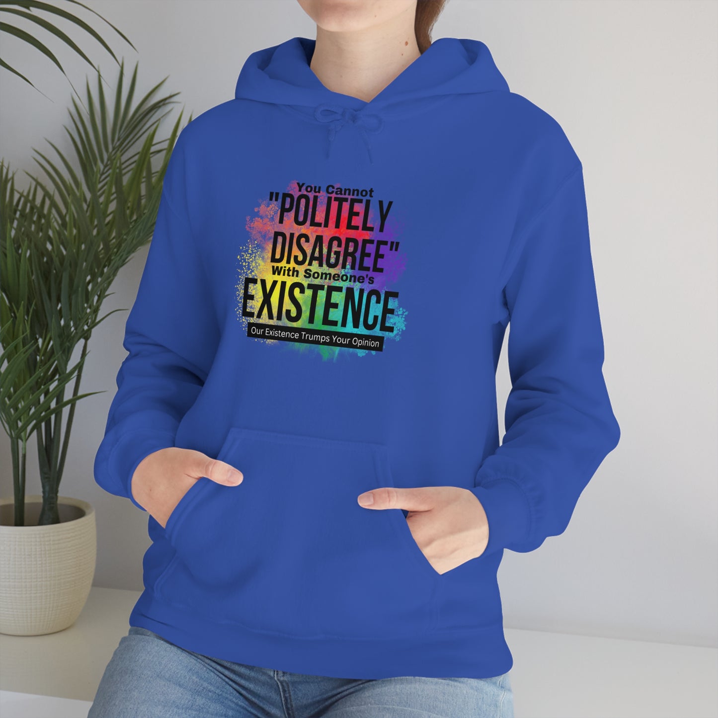 Existence Trumps Opinion Hoodie