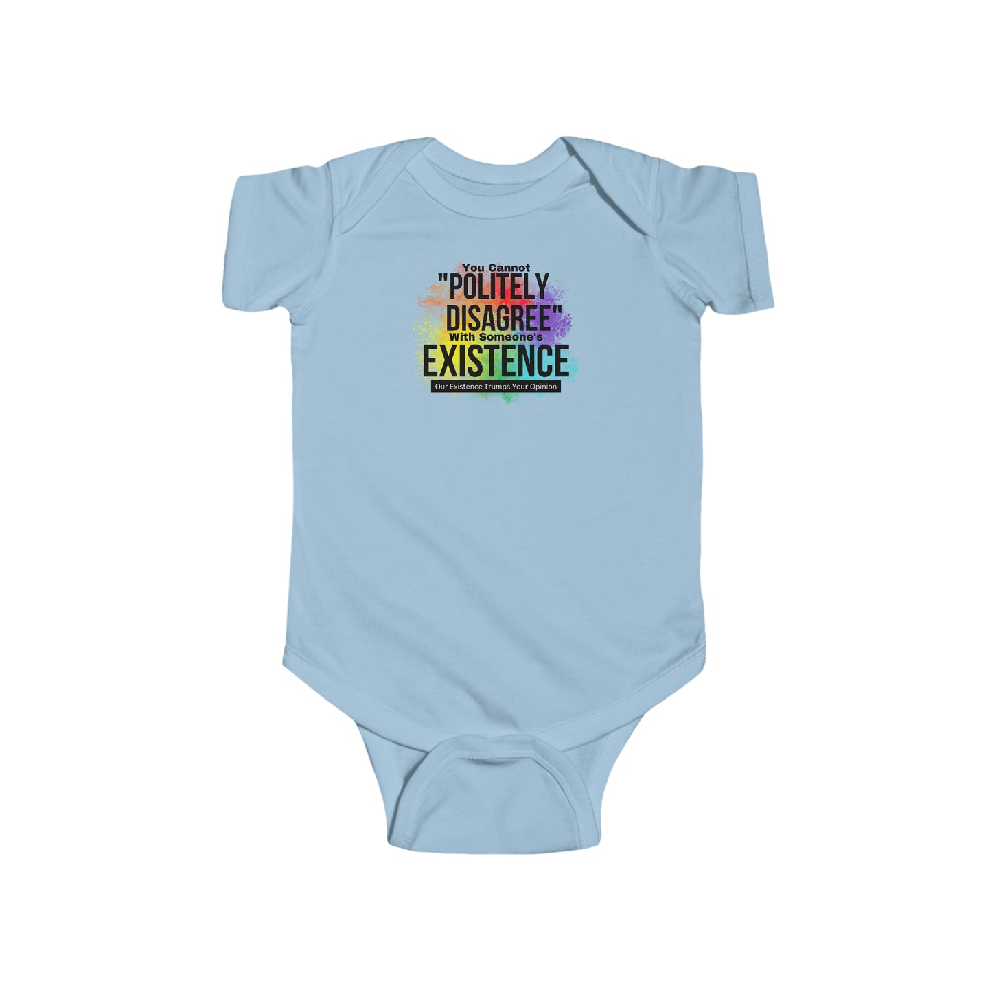 Existence Trumps Opinion Infant Jersey Bodysuit