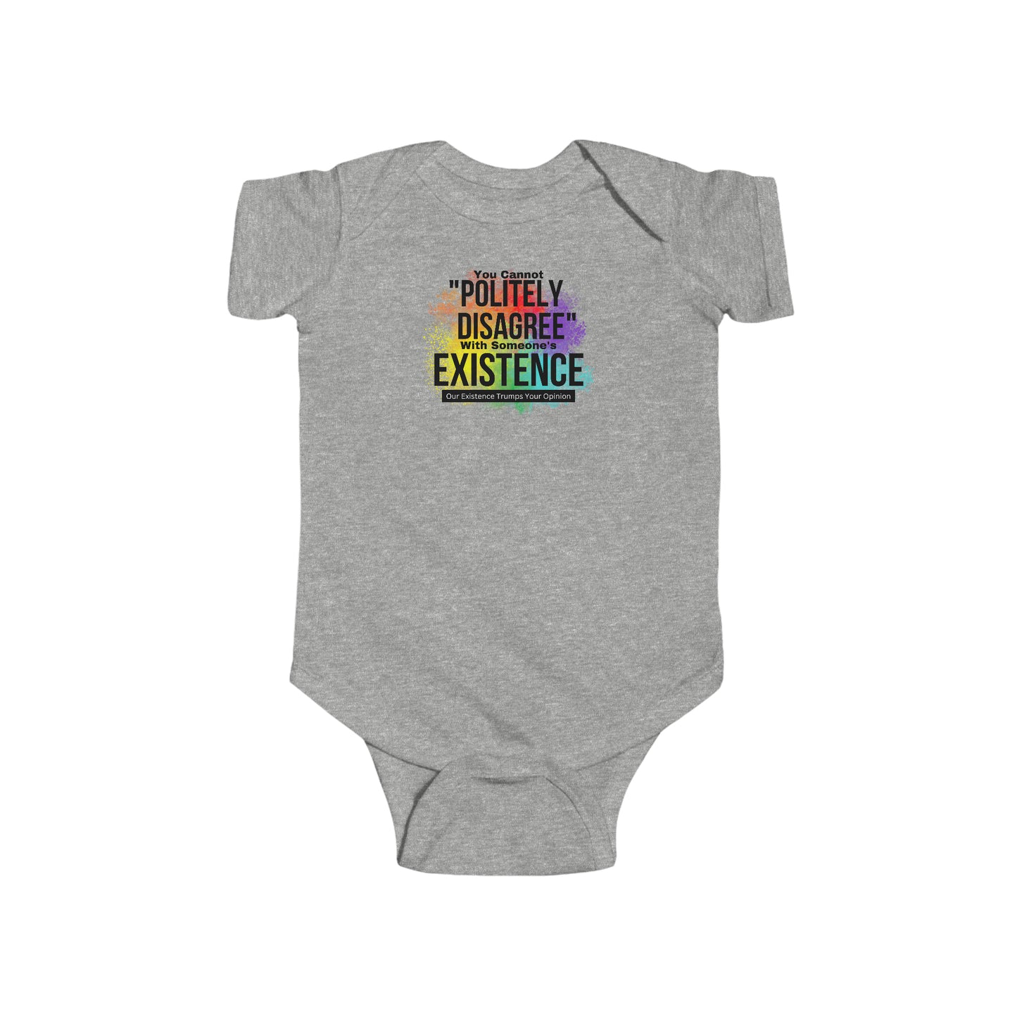 Existence Trumps Opinion Infant Jersey Bodysuit