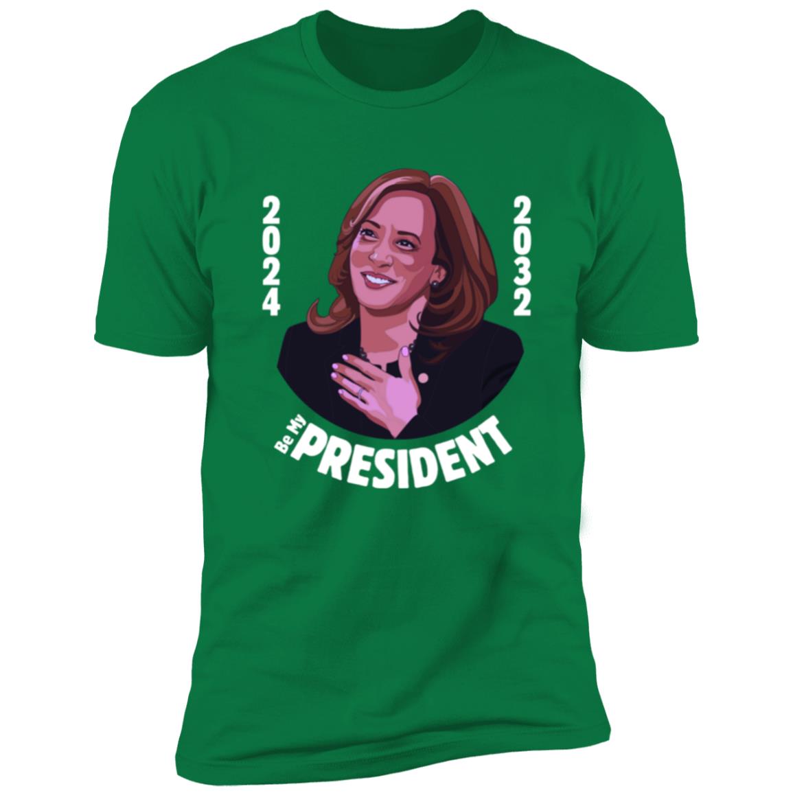 Kamala Harris Be My President - Tee