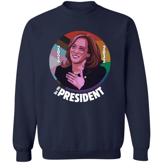 Kamala Harris Be My President - LBTQIA+ Sweatshirt