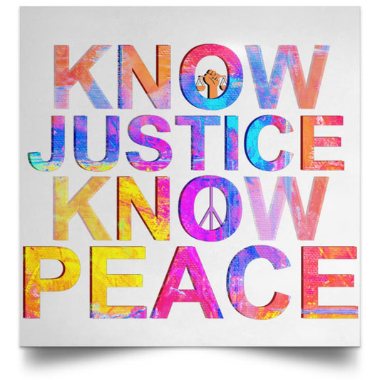 kNOw Justice kNOw Peace - orig POSSQE Satin Square Poster