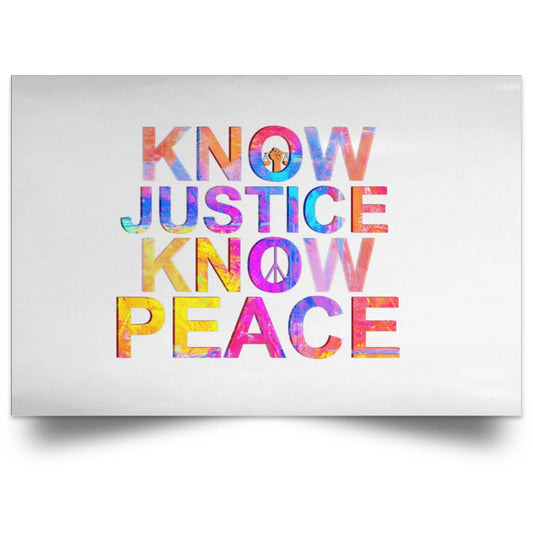 kNOw Justice kNOw Peace - orig POSLA Satin Landscape Poster