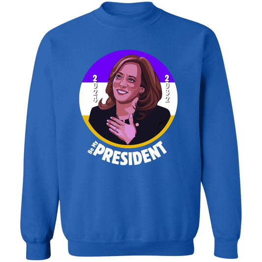 Kamala Harris Be My President - Women Suffrage Sweatshirt