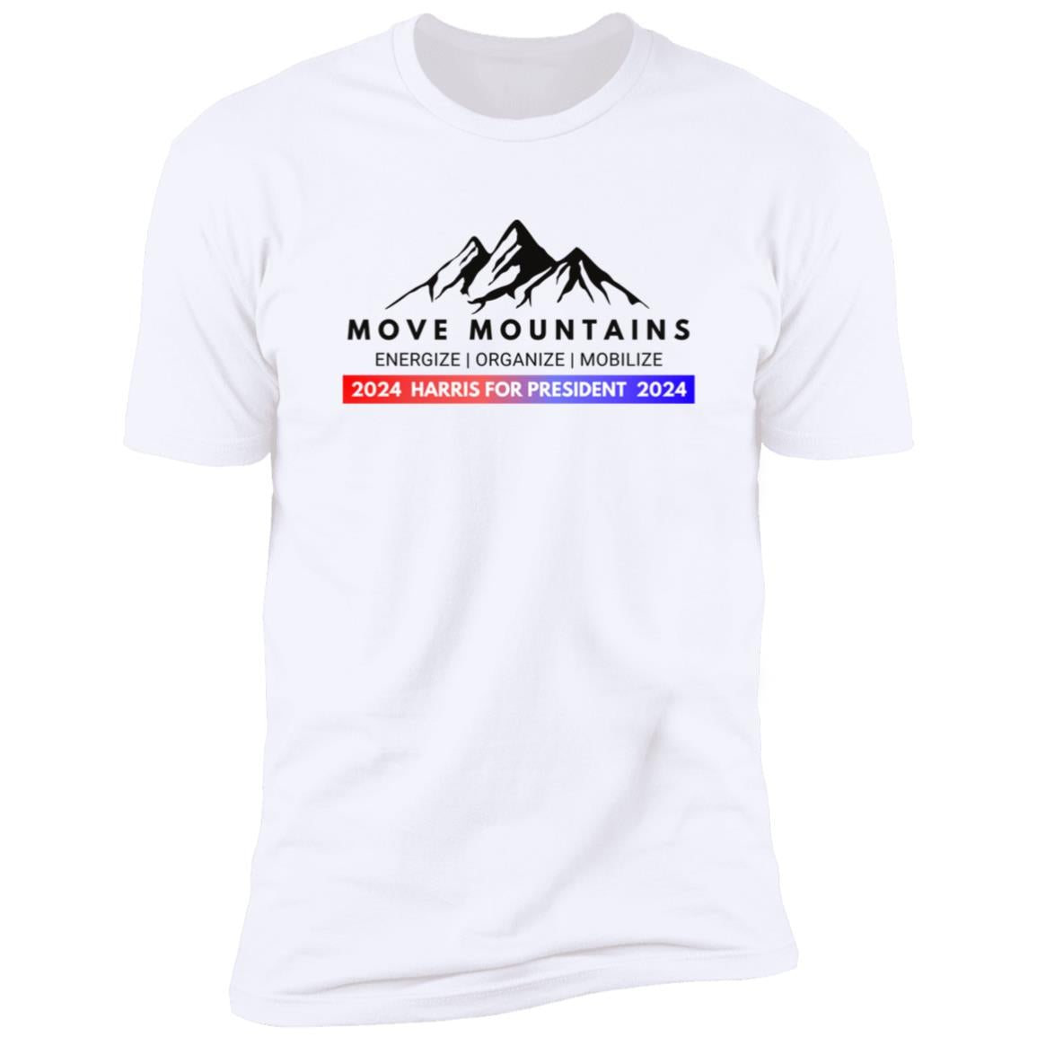 Move Mountains: 2024 Harris for President Tee