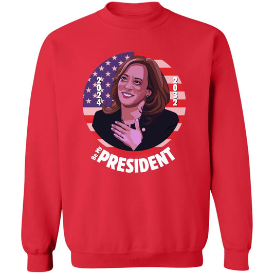 Kamala Harris Be My President - USA Sweatshirt