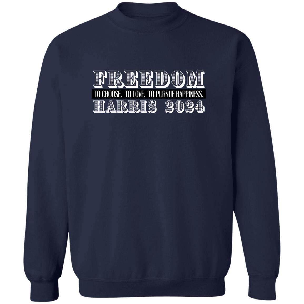 Freedom to Choose, Love, and Pursue Happiness Sweatshirt