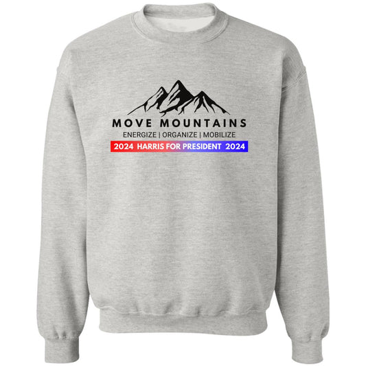 Move Mountains: 2024 Harris for President Sweatshirt