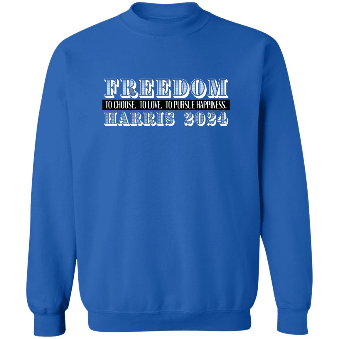 Freedom to Choose, Love, and Pursue Happiness Sweatshirt