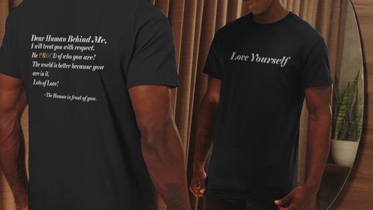 Love Yourself - Dear Human Behind Me...Garment-Dyed T-shirt