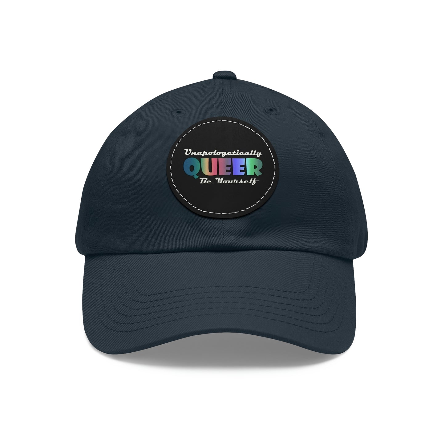 Unapologetically Queer - Be Yourself Hat with Leather Patch (Round)