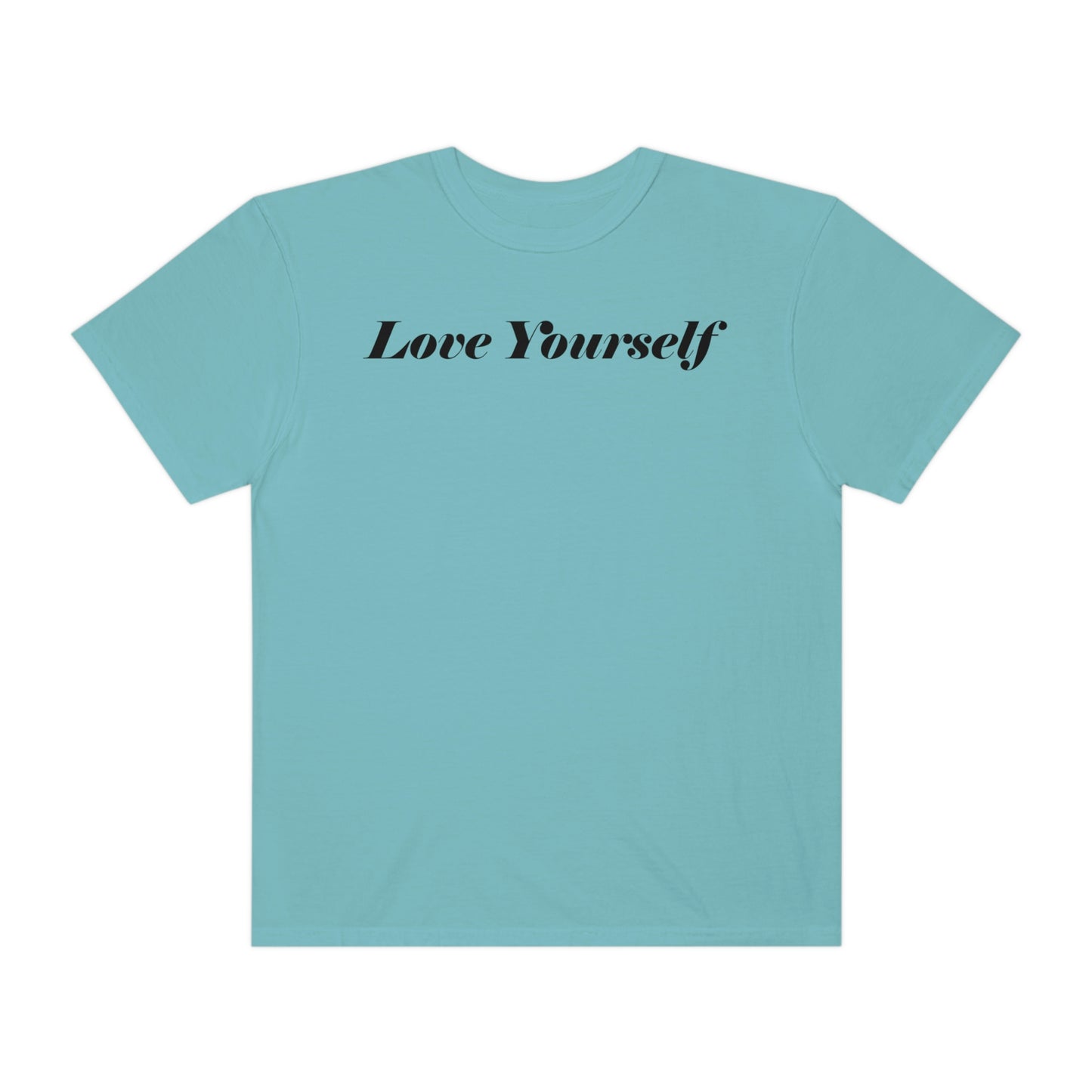 Love Yourself - Dear Human Behind Me... Unisex Garment-Dyed T-shirt