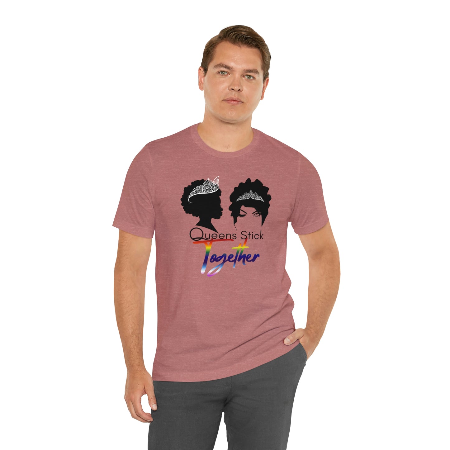 Queens Stick Together - LGBTQ - Short Sleeve Tee