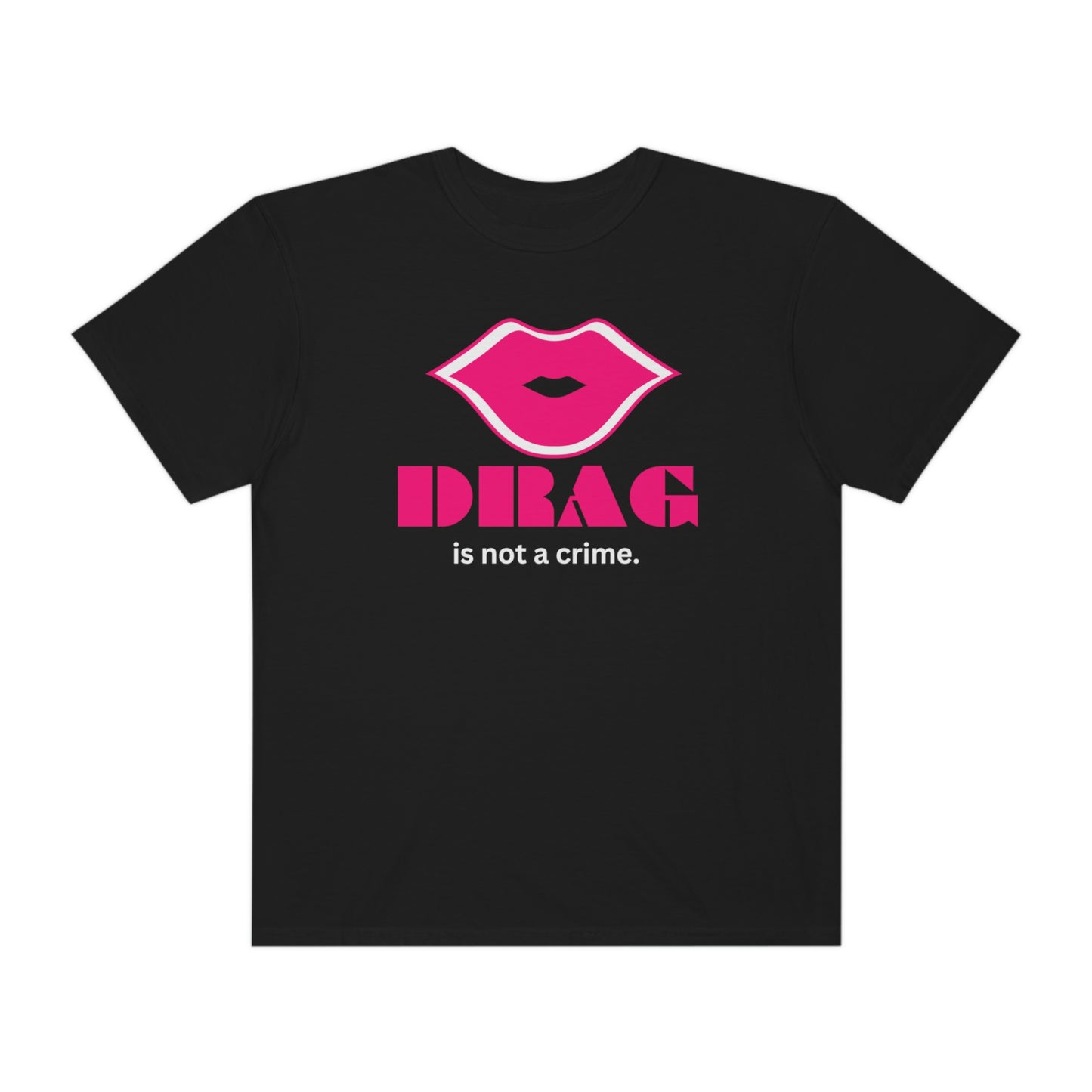 Drag is not a crime - LGBTQ Tee