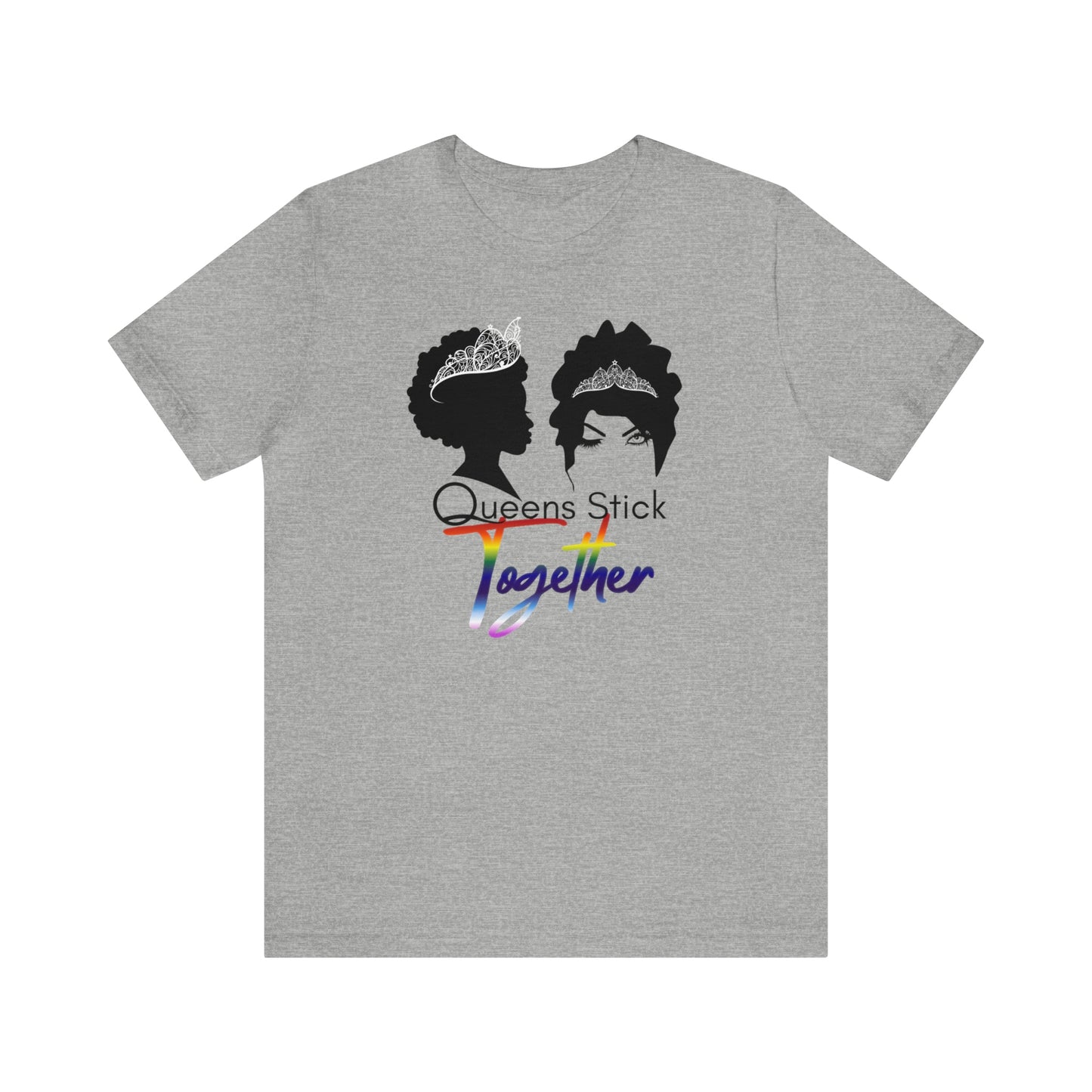 Queens Stick Together - LGBTQ - Short Sleeve Tee