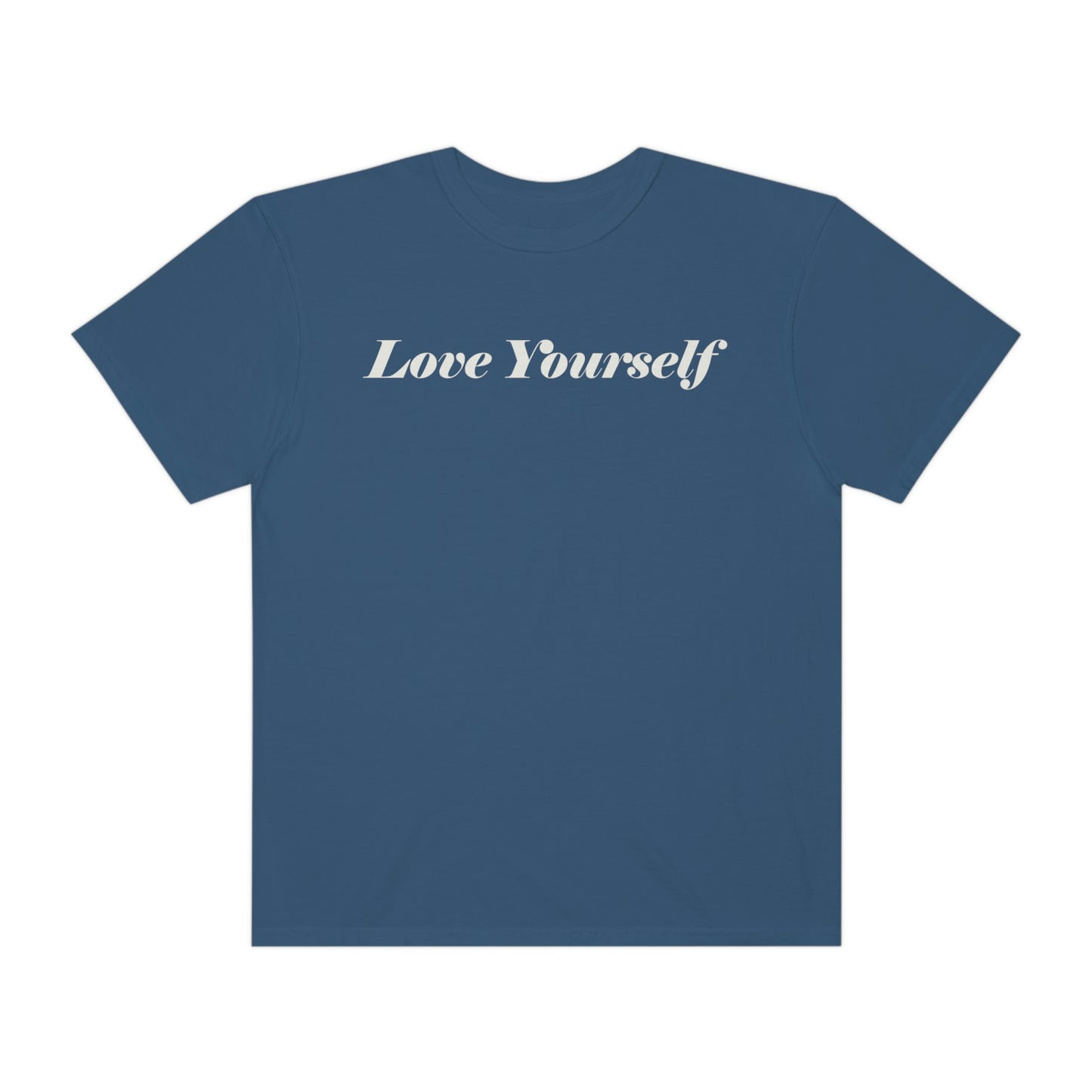 Love Yourself - Dear Human Behind Me...Garment-Dyed T-shirt