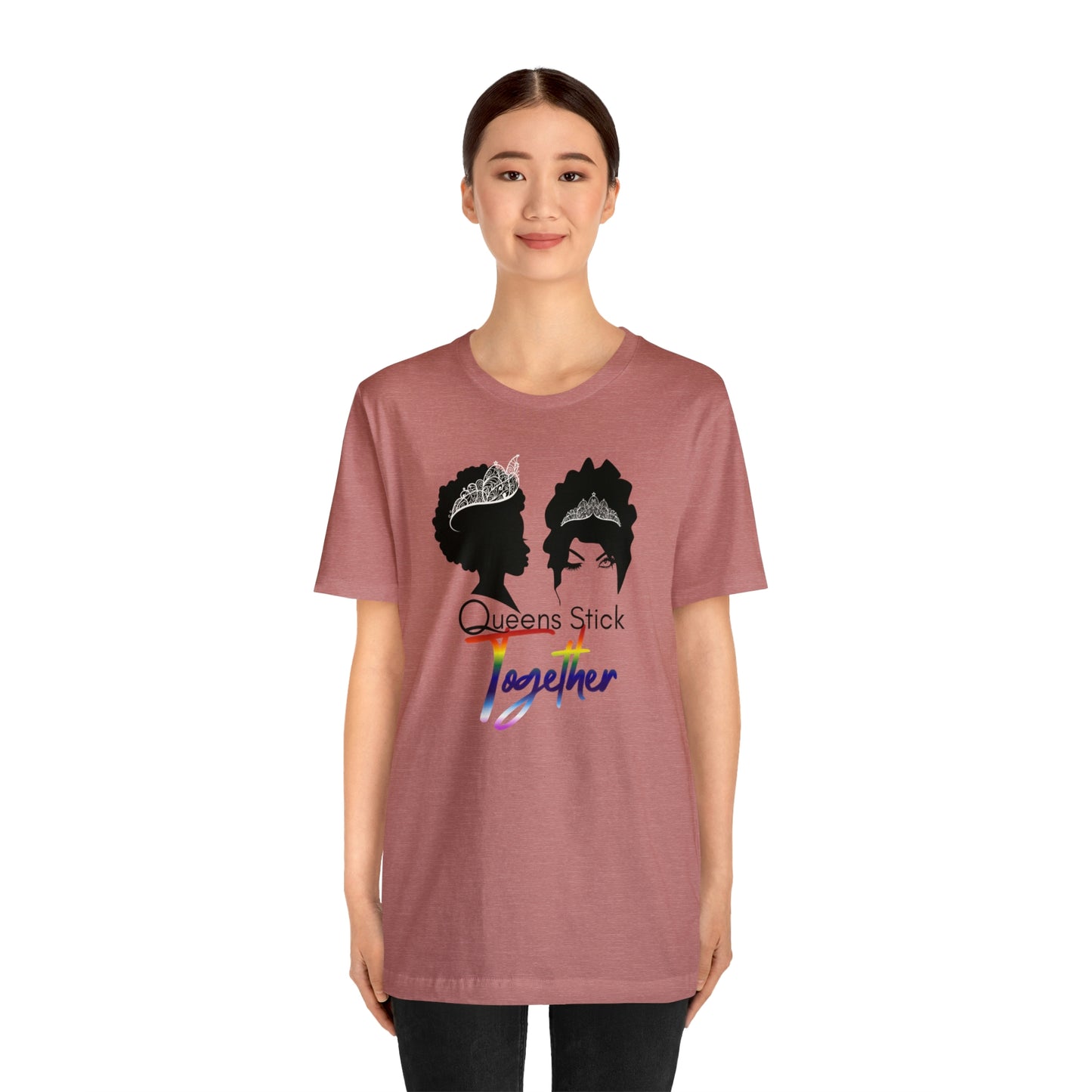 Queens Stick Together - LGBTQ - Short Sleeve Tee