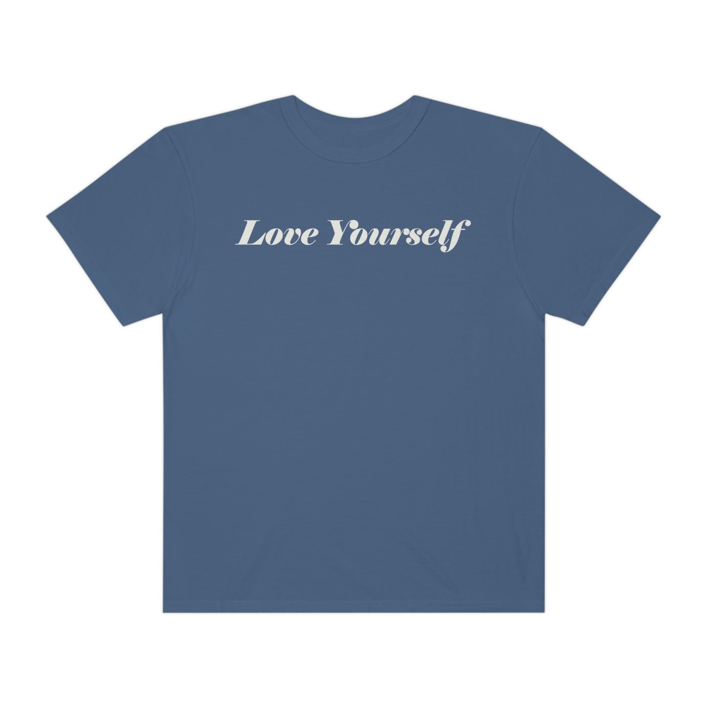 Love Yourself - Dear Human Behind Me...Garment-Dyed T-shirt