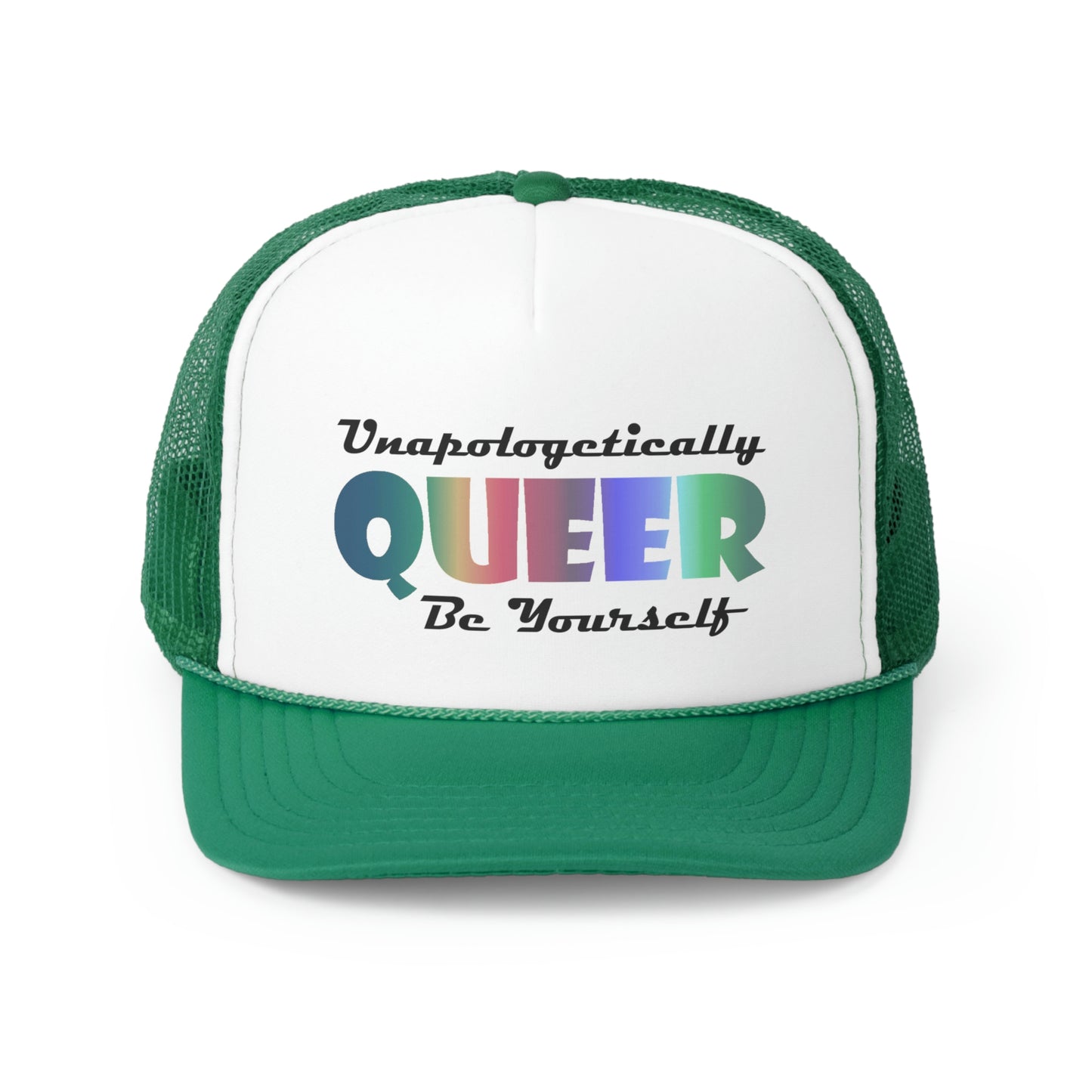 Unapologetically Queer - Be Yourself Trucker Caps