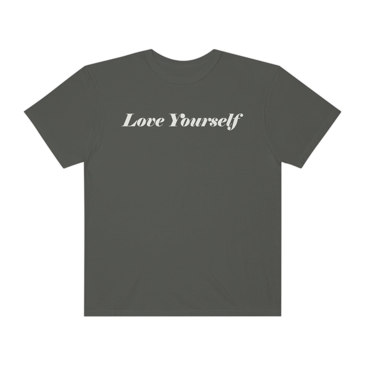 Love Yourself - Dear Human Behind Me...Garment-Dyed T-shirt