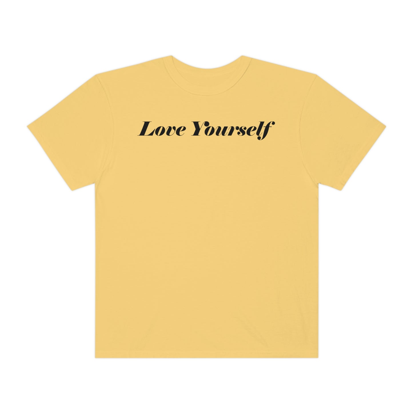 Love Yourself - Dear Human Behind Me... Unisex Garment-Dyed T-shirt