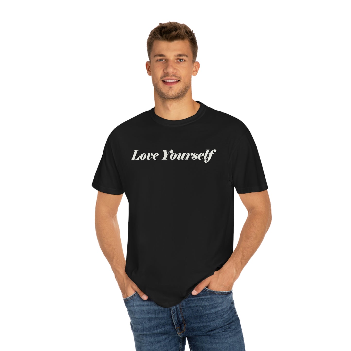 Love Yourself - Dear Human Behind Me...Garment-Dyed T-shirt