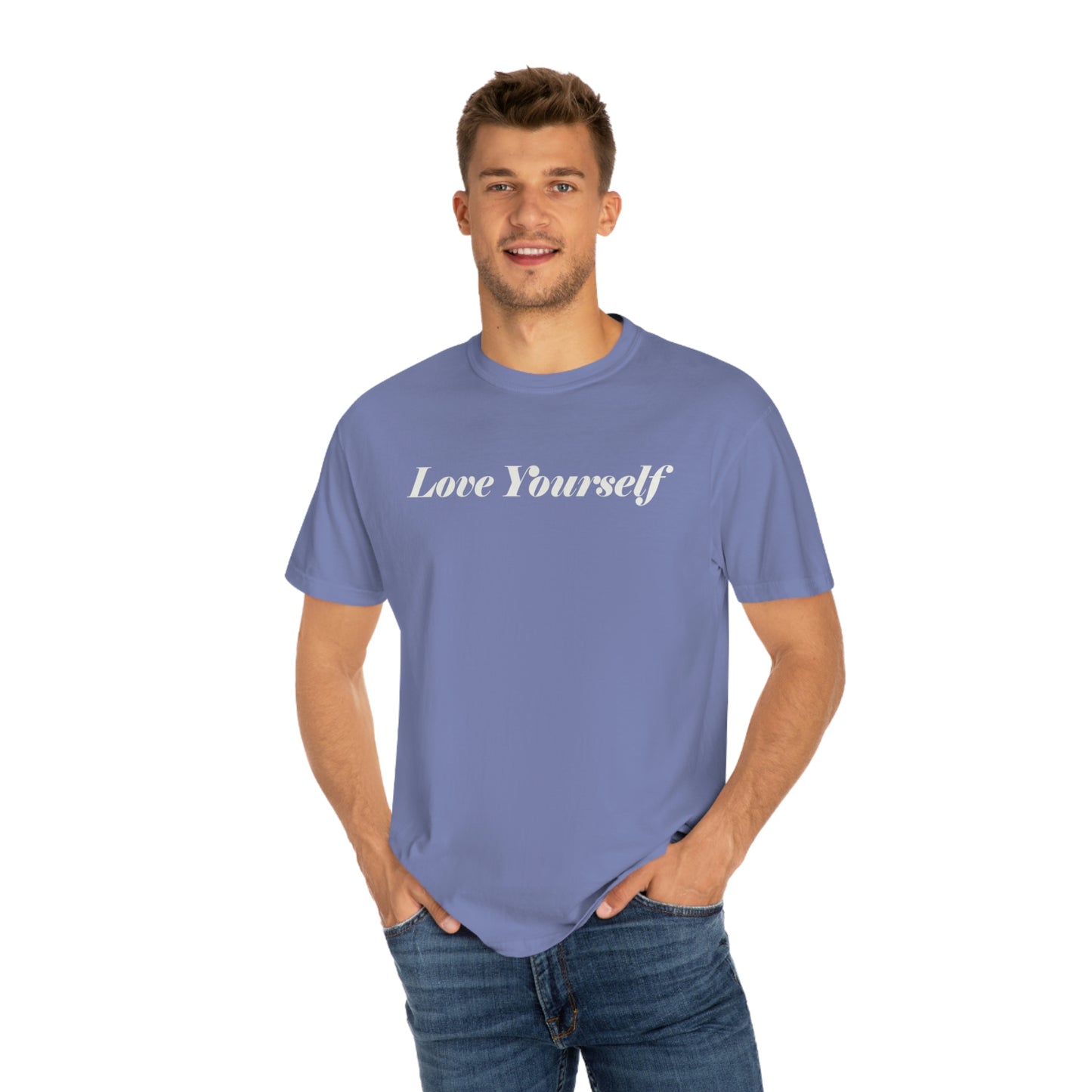 Love Yourself - Dear Human Behind Me...Garment-Dyed T-shirt