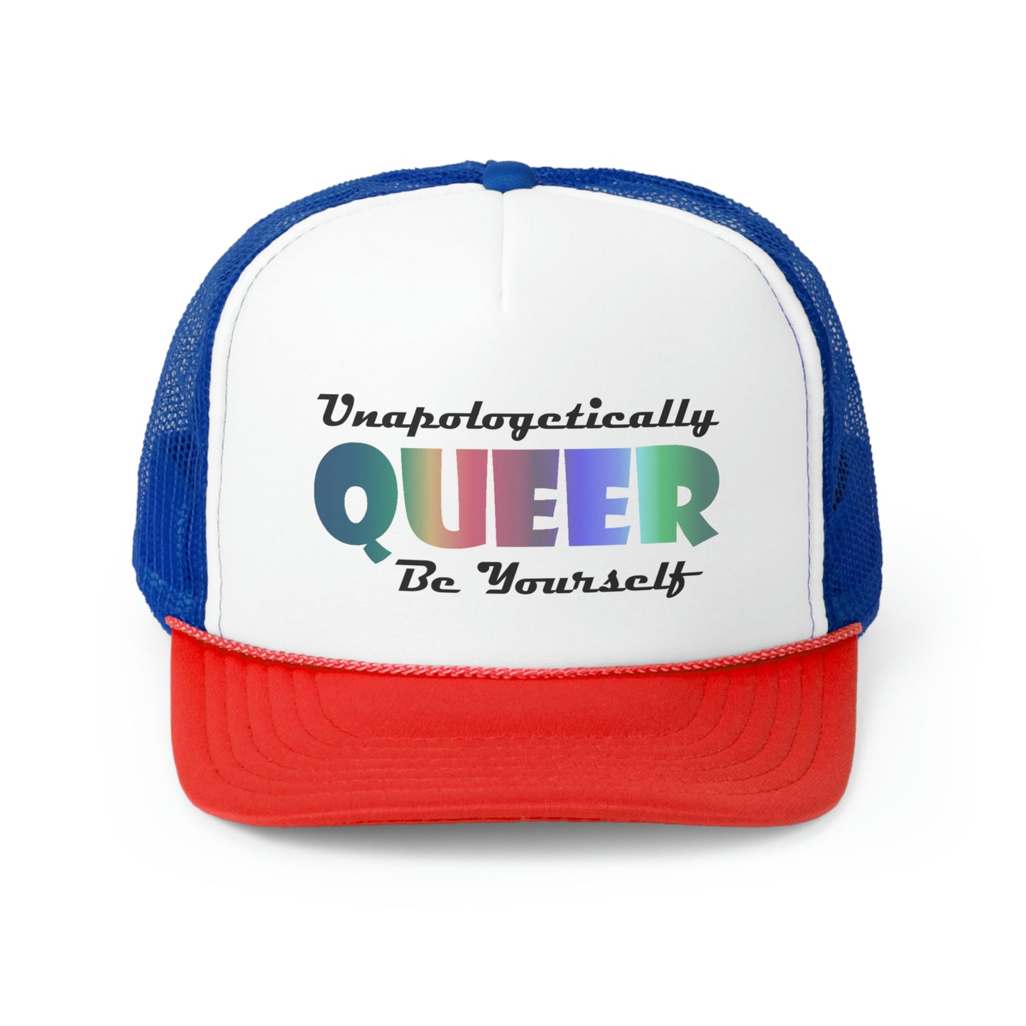 Unapologetically Queer - Be Yourself Trucker Caps