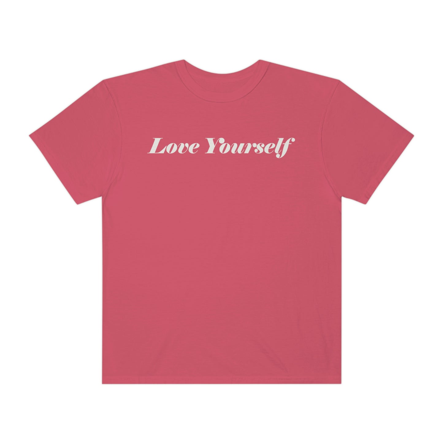 Love Yourself - Dear Human Behind Me...Garment-Dyed T-shirt