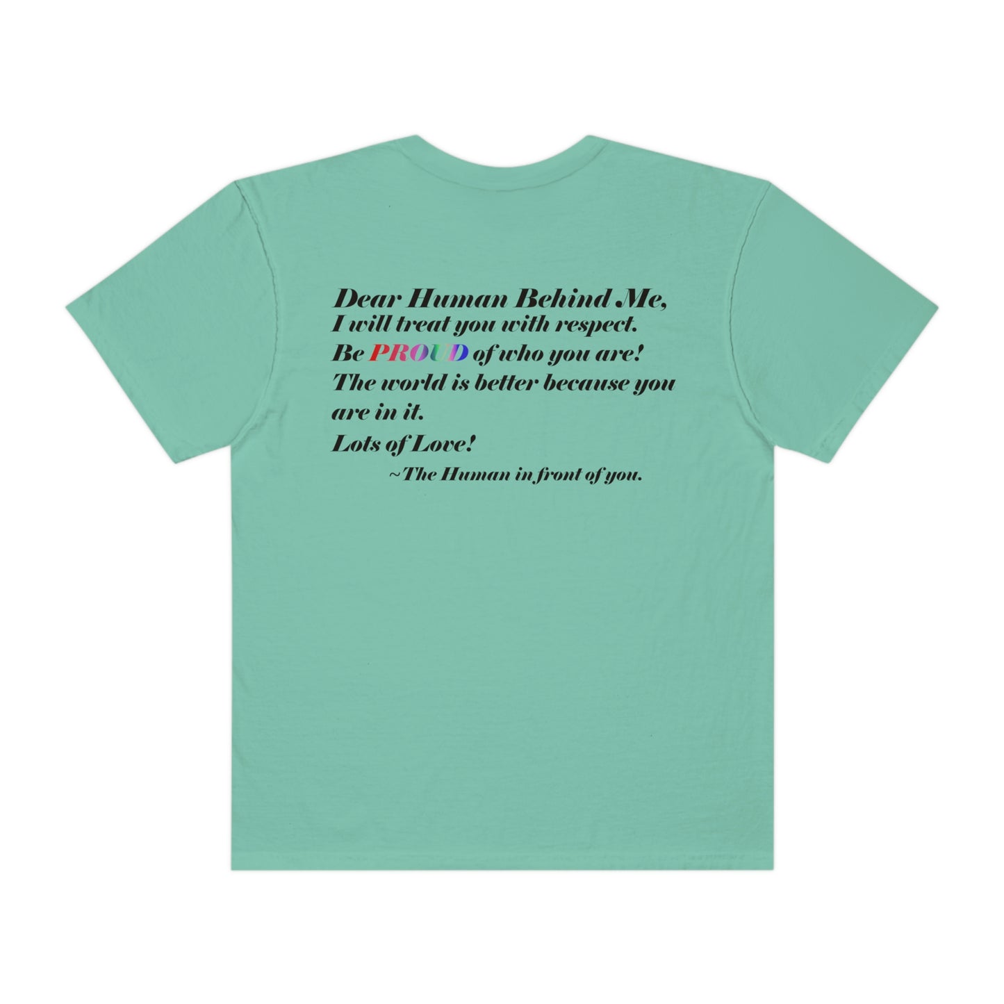 Love Yourself - Dear Human Behind Me... Unisex Garment-Dyed T-shirt